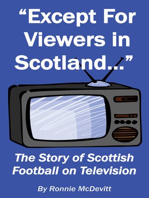 cover image of Except for Viewers in Scotland
